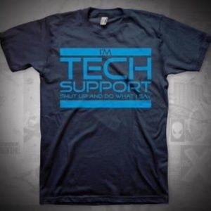 I'm Tech Support - Shut Up and Do What I Say! T shirt